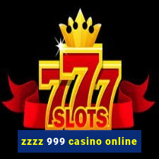 zzzz 999 casino online